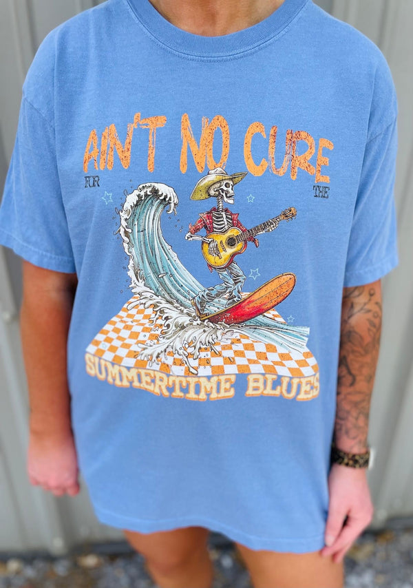 Ain’t no cure, summertime blue tee