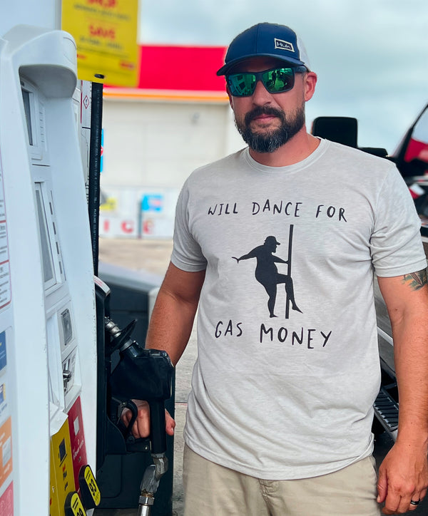 Will dance for gas money tee