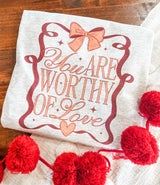 You are worthy of love tee