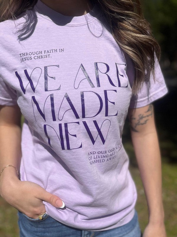 We Are Made New Tee