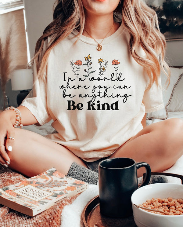 You can be anything, be kind tee