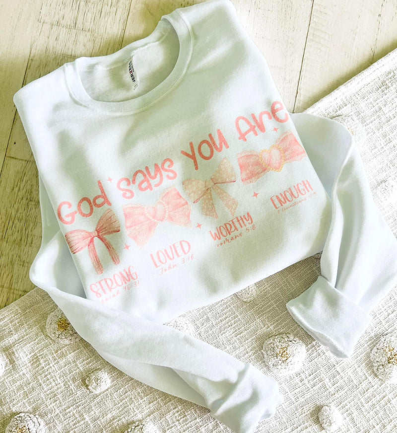 God Says you Are sweatshirt