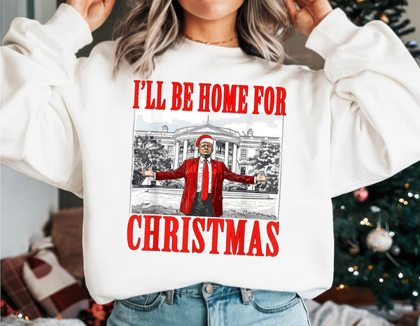 I’ll be home for Christmas, Trump sweatshirt