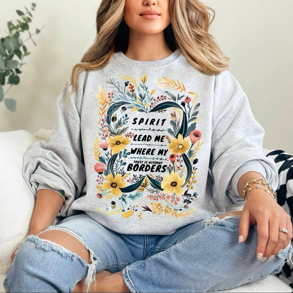 Spirit lead me where my trust is without borders (sweater or tee)