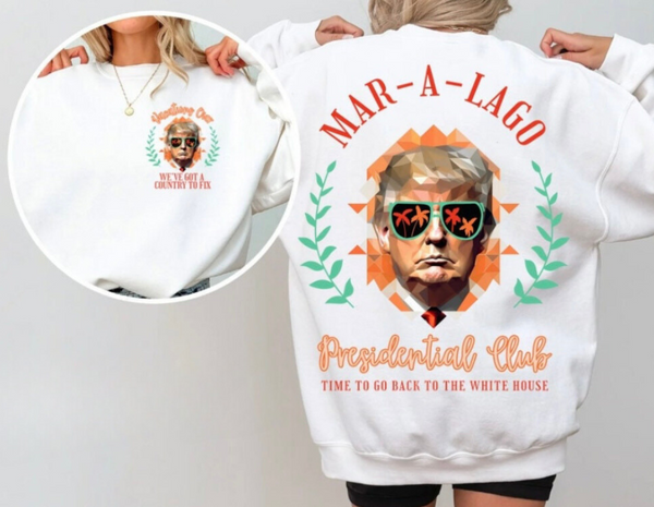 Mar A Lago Presidential Club Sweatshirt or tee