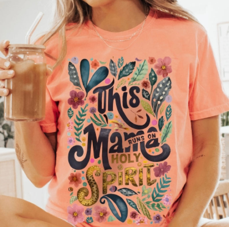 This Mama runs on the Holy Spirit tee