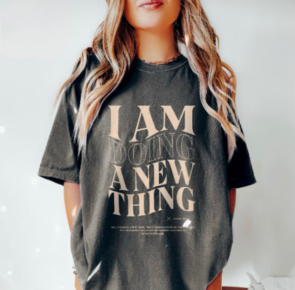 I am doing a new thing tee