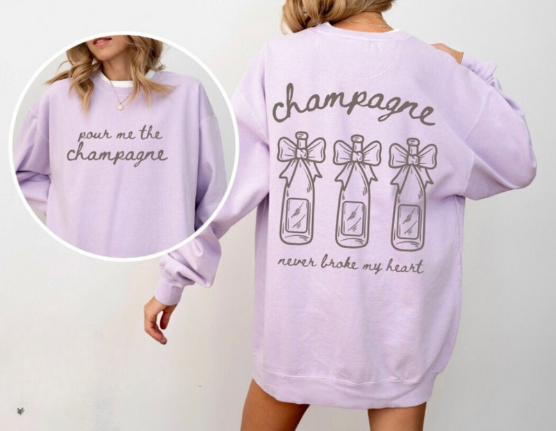 Champagne never broke my heart sweatshirt/tee