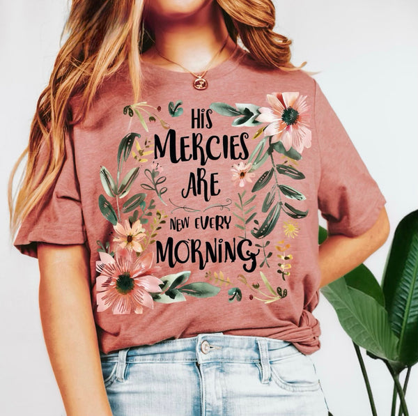 His Mercies are new every morning tee
