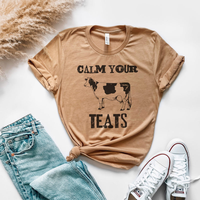 Calm your teets tee