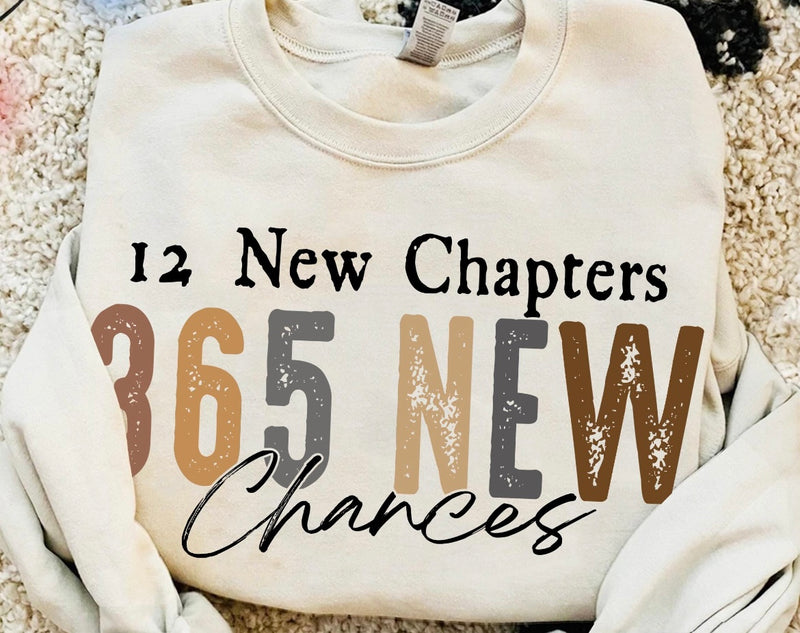 365 new chances sweatshirt