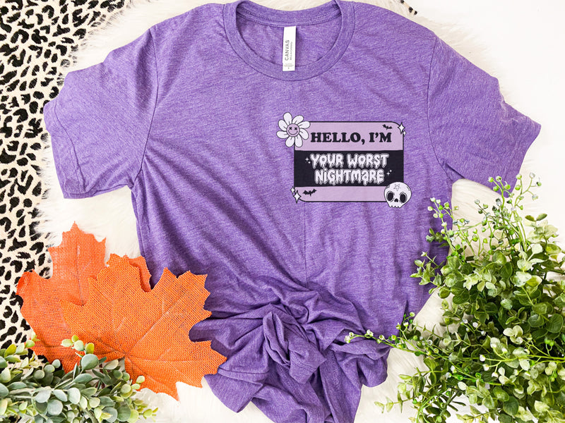 Hello • I’m your worst nightmare nametag tee