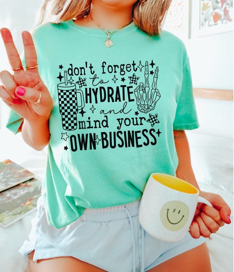 Hydrate & Mind your business tee