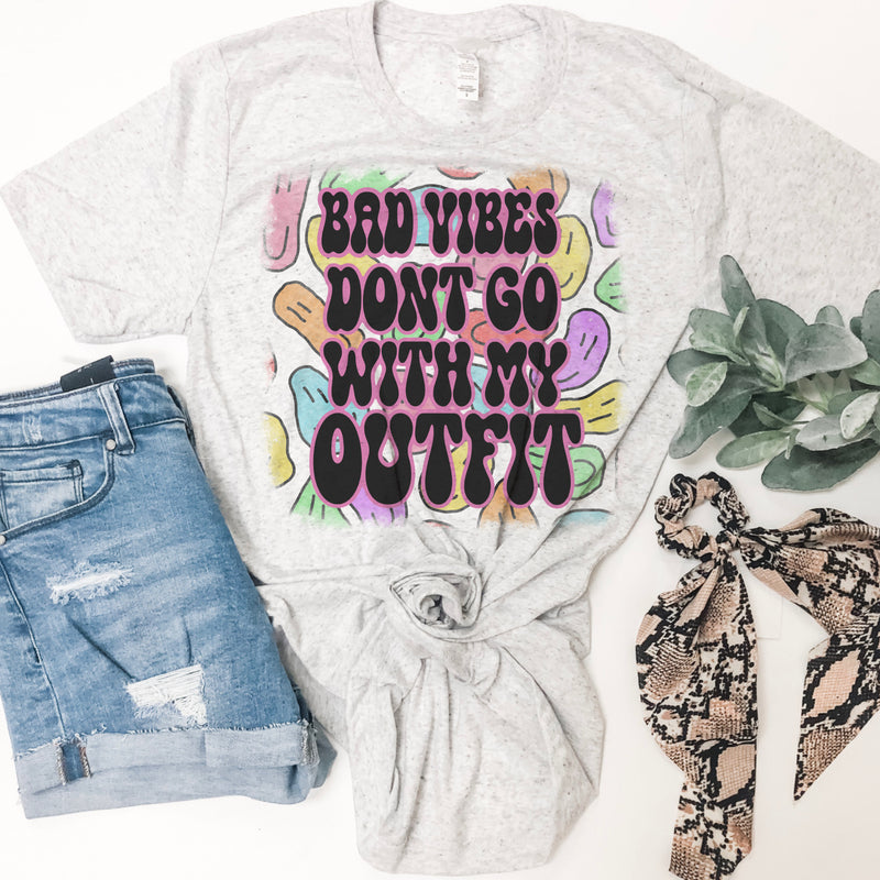 Bad vibes don’t go with my outfit tee