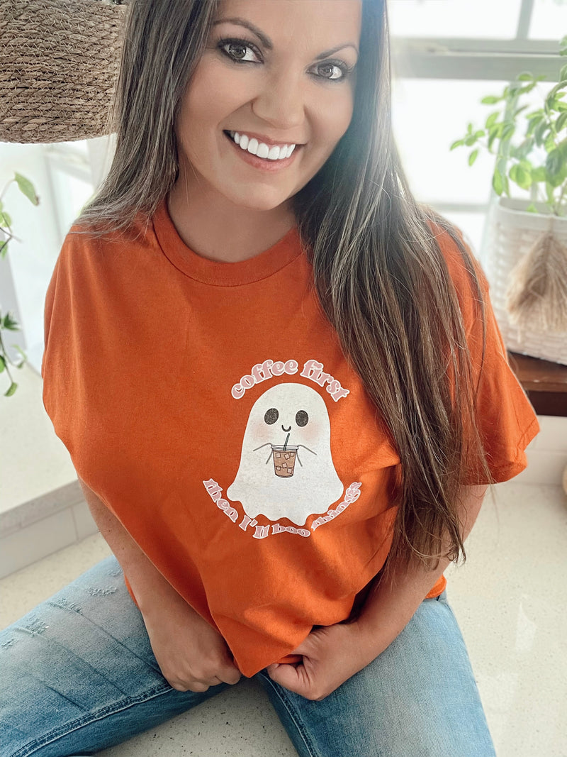 Coffee first… then I’ll Boo things tee