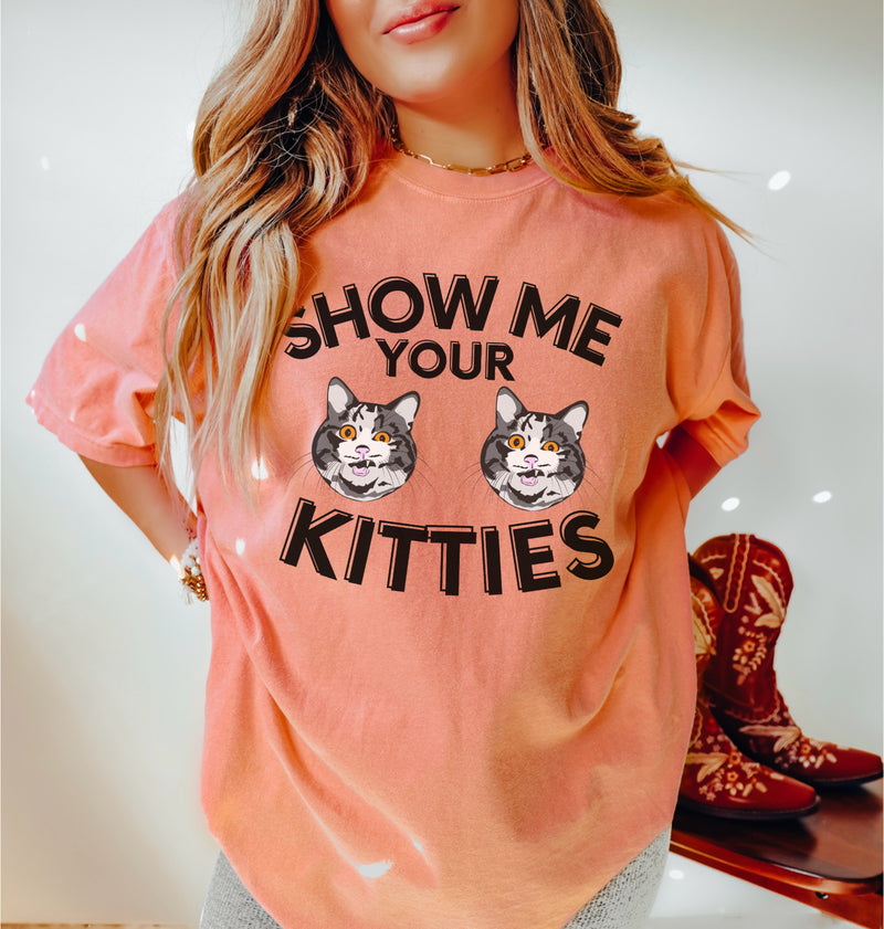 Show me Your kitties tee