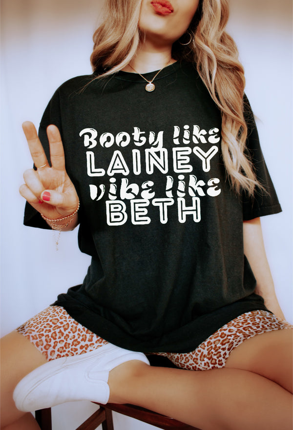 Booty like Lainey, vibe like Beth tee