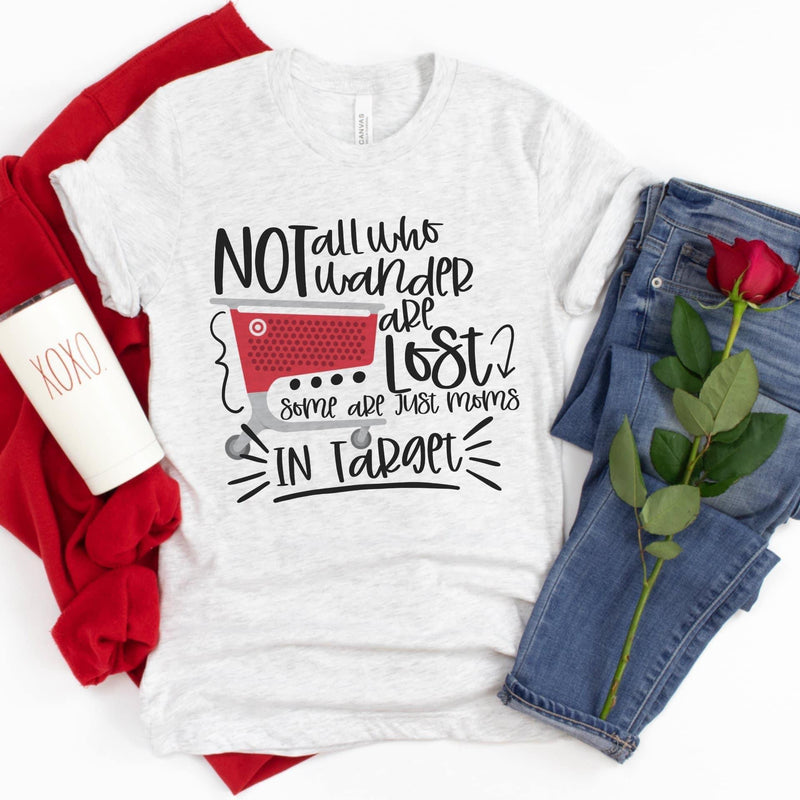 Not all who wander are lost some are at Target tee