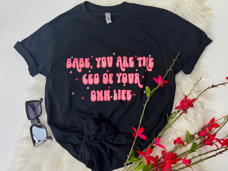 You're the CEO of your own life tee