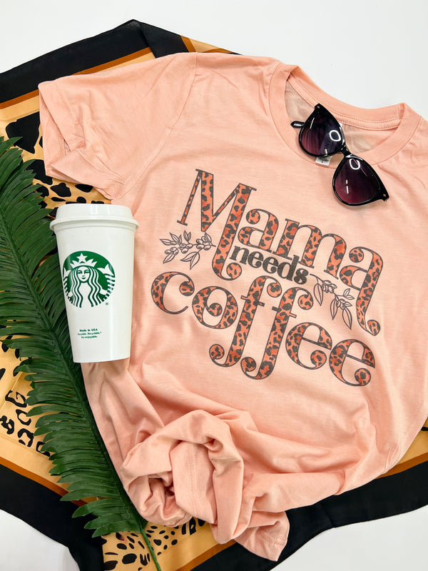 Mama needs coffee tee