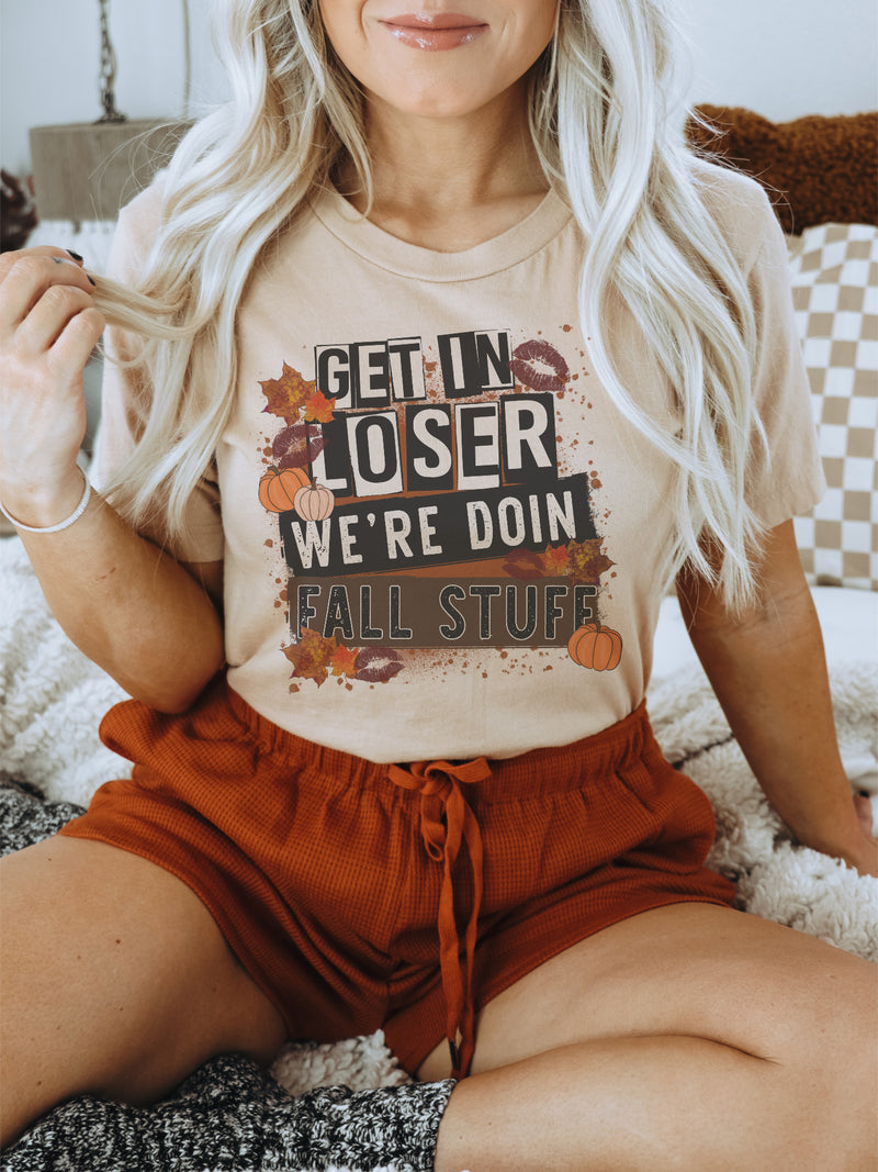 Get in loser.. we’re doin Fall stuff (tee or sweater)