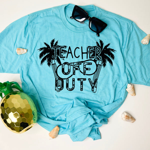 Teacher off duty tee