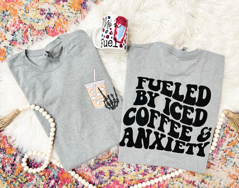 Fueled by Iced Coffee & Anxiety tee