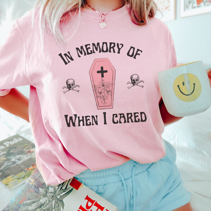 In Memory of When I cared tee